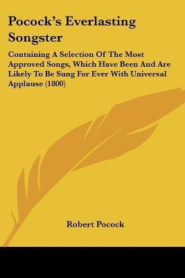 Pocock's Everlasting Songster(English, Paperback, Pocock Robert)