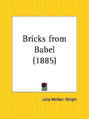 Bricks from Babel (1885)(English, Paperback, Wright Julia McNair)