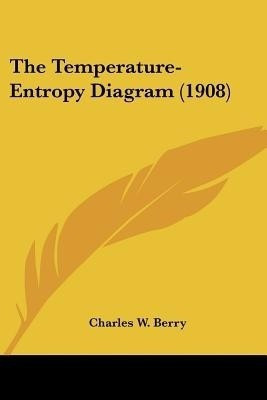 The Temperature-Entropy Diagram (1908)(English, Paperback, Berry Charles W)