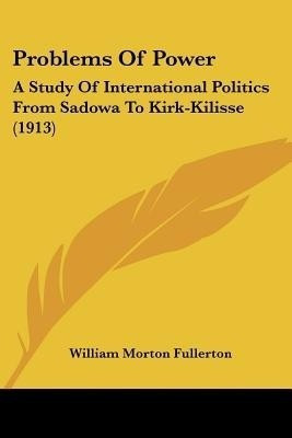 Problems Of Power(English, Paperback, Fullerton William Morton)