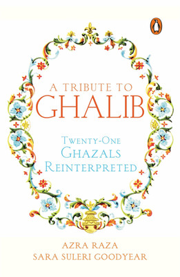 A Tribute to Ghalib(English, Paperback, Goodyear Sara Suleri)