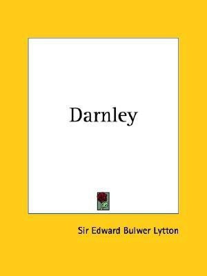 Darnley (1877)(English, Paperback, Lytton Edward Bulwer)