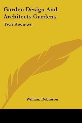 Garden Design And Architects Gardens(English, Paperback, Robinson William)