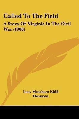 Called To The Field(English, Paperback, Thruston Lucy Meacham Kidd)