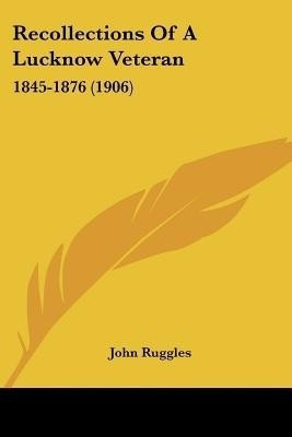 Recollections Of A Lucknow Veteran(English, Paperback, Ruggles John)
