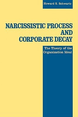 Narcissistic Process and Corporate Decay(English, Hardcover, Schwartz Howard S.)