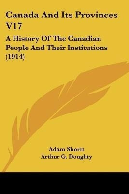 Canada And Its Provinces V17(English, Paperback, unknown)