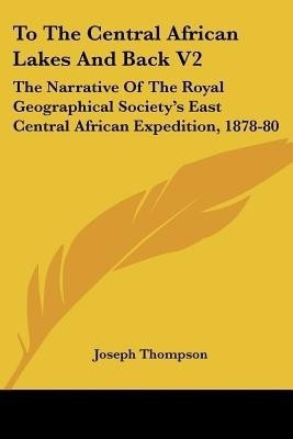 To The Central African Lakes And Back V2(English, Paperback, Thompson Joseph)
