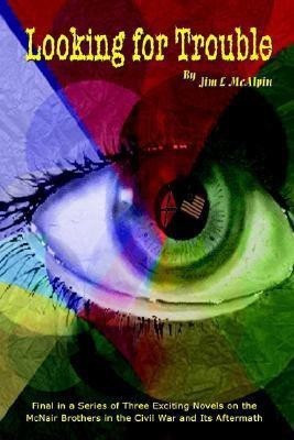 Looking for Trouble(English, Paperback, McAlpin Jim L.)
