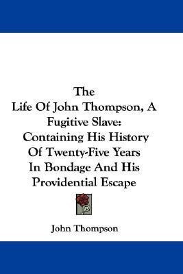 The Life Of John Thompson, A Fugitive Slave(English, Paperback, Thompson John)
