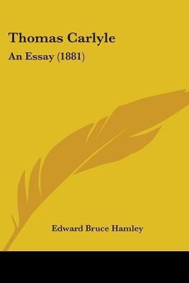 Thomas Carlyle(English, Paperback, Hamley Edward Bruce Sir)