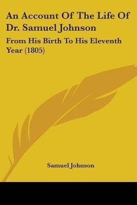 An Account Of The Life Of Dr. Samuel Johnson(English, Paperback, Johnson Samuel)