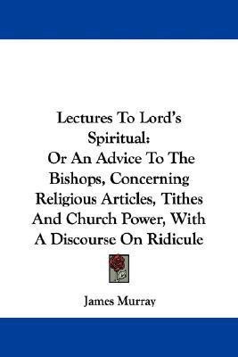 Lectures To Lord's Spiritual(English, Paperback, Murray James)