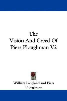 The Vision And Creed Of Piers Ploughman V2(English, Paperback, Langland William Professor)