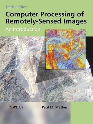 Computer Processing of Remotely-Sensed Images(English, Paperback, Mather P.M.)