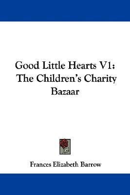 Good Little Hearts V1(English, Paperback, Barrow Frances Elizabeth)