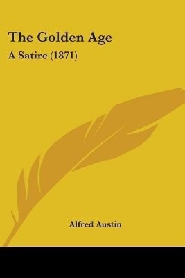 The Golden Age(English, Paperback, Austin Alfred)