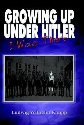 Growing Up Under Hitler(English, Paperback, Knapp Ludwig Wilhelm)
