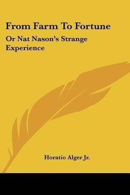 From Farm To Fortune(English, Paperback, Alger Horatio)