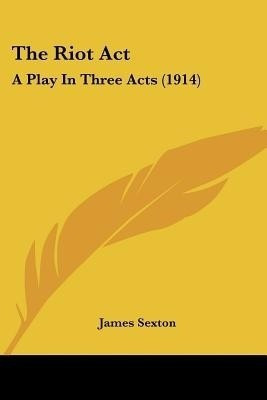 The Riot Act(English, Paperback, Sexton James)