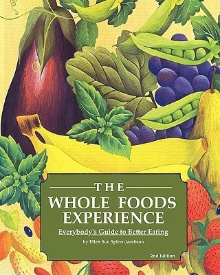 The Whole Foods Experience - 2nd Editon(English, Paperback, Spicer-Jacobson Ellen Sue)
