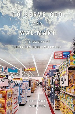 To Serve God and Wal-Mart(English, Hardcover, Moreton Bethany)