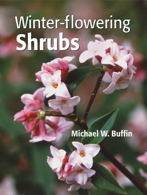 Winter-Flowering Shrubs(English, Hardcover, Buffin Michael W.)