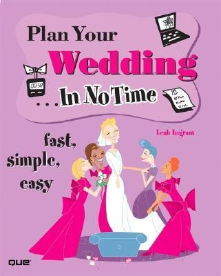Plan Your Wedding In No Time(English, Paperback, Ingram Leah)