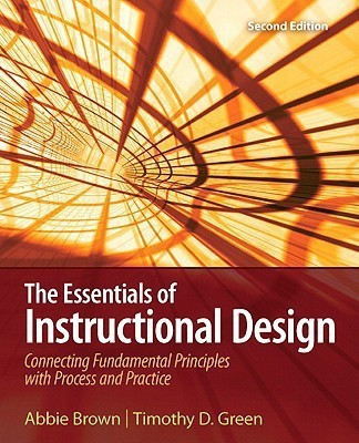 The Essentials of Instructional Design  - Connecting Fundamental Principles with Process and Practice(English, Paperback, Brown Abbie H)