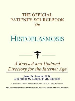 The Official Patient's Sourcebook on Histoplasmosis(English, Paperback, Icon Health Publications)