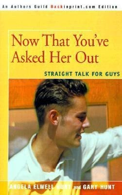 Now That You've Asked Her Out(English, Paperback, Hunt Gary)