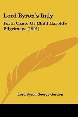 Lord Byron's Italy(English, Paperback, Gordon Lord Byron George)