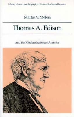 Thomas A. Edison and the Modernization of America (Library of American Biography Series)(English, Paperback, Melosi Martin V)