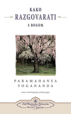 Kako Razgovarati S Bogom - (How You Can Talk with God) Croatian(Others, Paperback, Yogananda Paramahansa)
