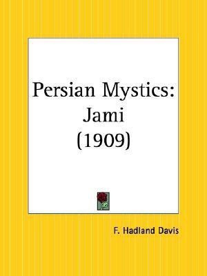 Persian Mystics: Jami (1909)(English, Paperback, Davis F.Hadland)