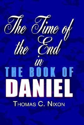 The Time of the End in the Book of Daniel(English, Paperback, Nixon Thomas C.)