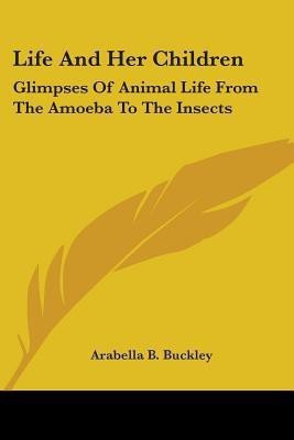 Life And Her Children(English, Paperback, Buckley Arabella B)