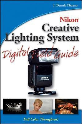 Nikon Creative Lighting System Digital Field Guide(English, Paperback, Thomas J. Dennis)