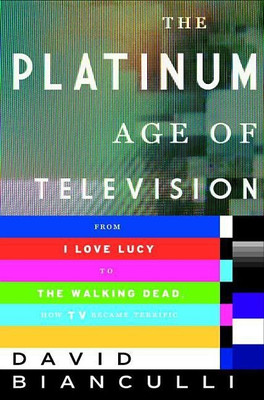 The Platinum Age of Television(English, Hardcover, Bianculli David)