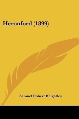Heronford (1899)(English, Paperback, Keightley Samuel Robert Sir)