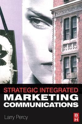 Strategic Integrated Marketing Communications(English, Electronic book text, Percy Larry MR)