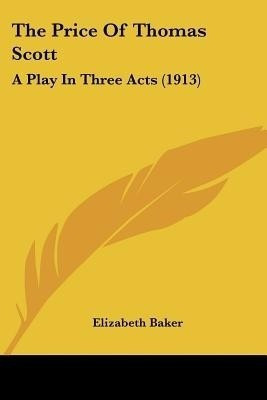 The Price Of Thomas Scott(English, Paperback, Baker Elizabeth)