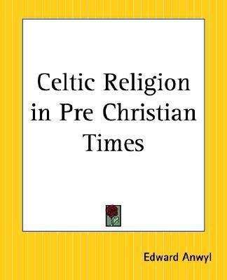 Celtic Religion in Pre-Christian Times(English, Paperback, Anwyl Edward)