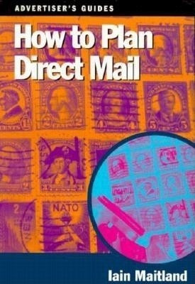 How to Plan Direct Mail(English, Paperback, Maitland Iain)