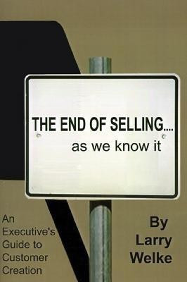 The End of Selling...as We Know it(English, Paperback, Welke Larry)