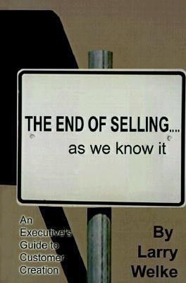 The End of Selling...as We Know it(English, Hardcover, Welke Larry)