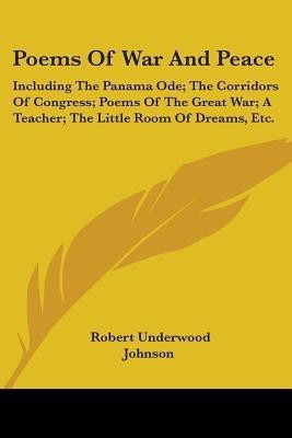 Poems Of War And Peace(English, Paperback, Johnson Robert Underwood)