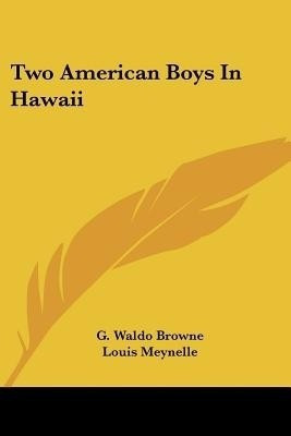 Two American Boys In Hawaii(English, Paperback, Browne G Waldo)