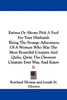 Fatima Or Always Pick A Fool For Your Husband(English, Paperback, Thomas Rowland)
