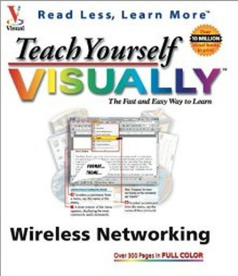 Teach Yourself Visually Wireless Networking(English, Paperback, Carter Todd W.)